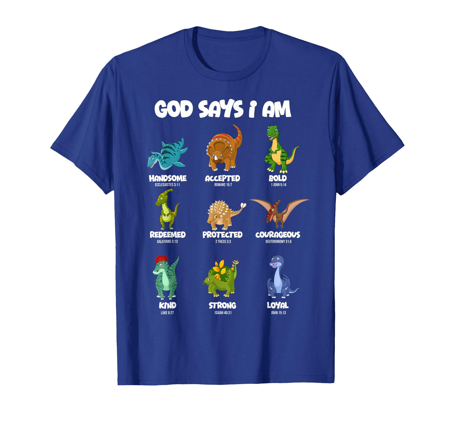 God Says I Am Dinosaur - Bible Verse - Christ - Christian T-Shirt