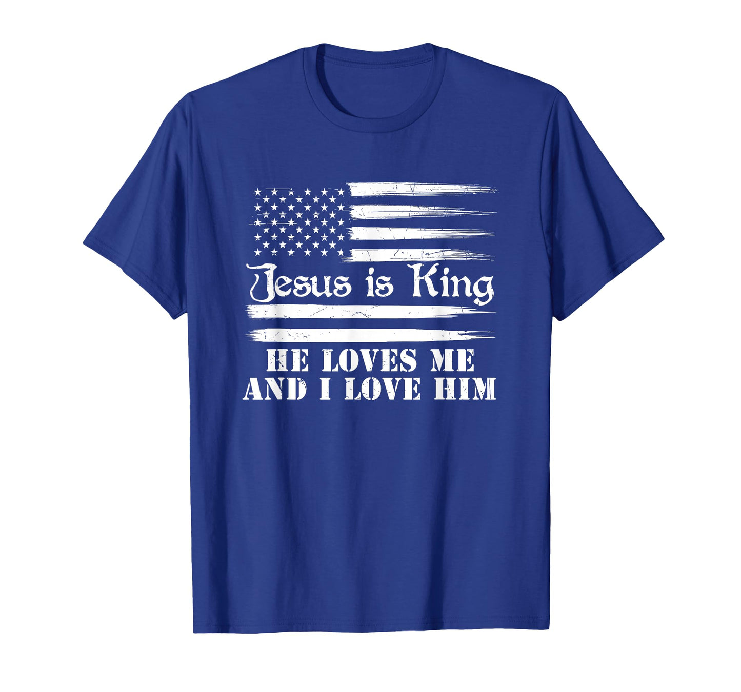 Jesus Is King He Loves Me And I Love Him T-Shirt
