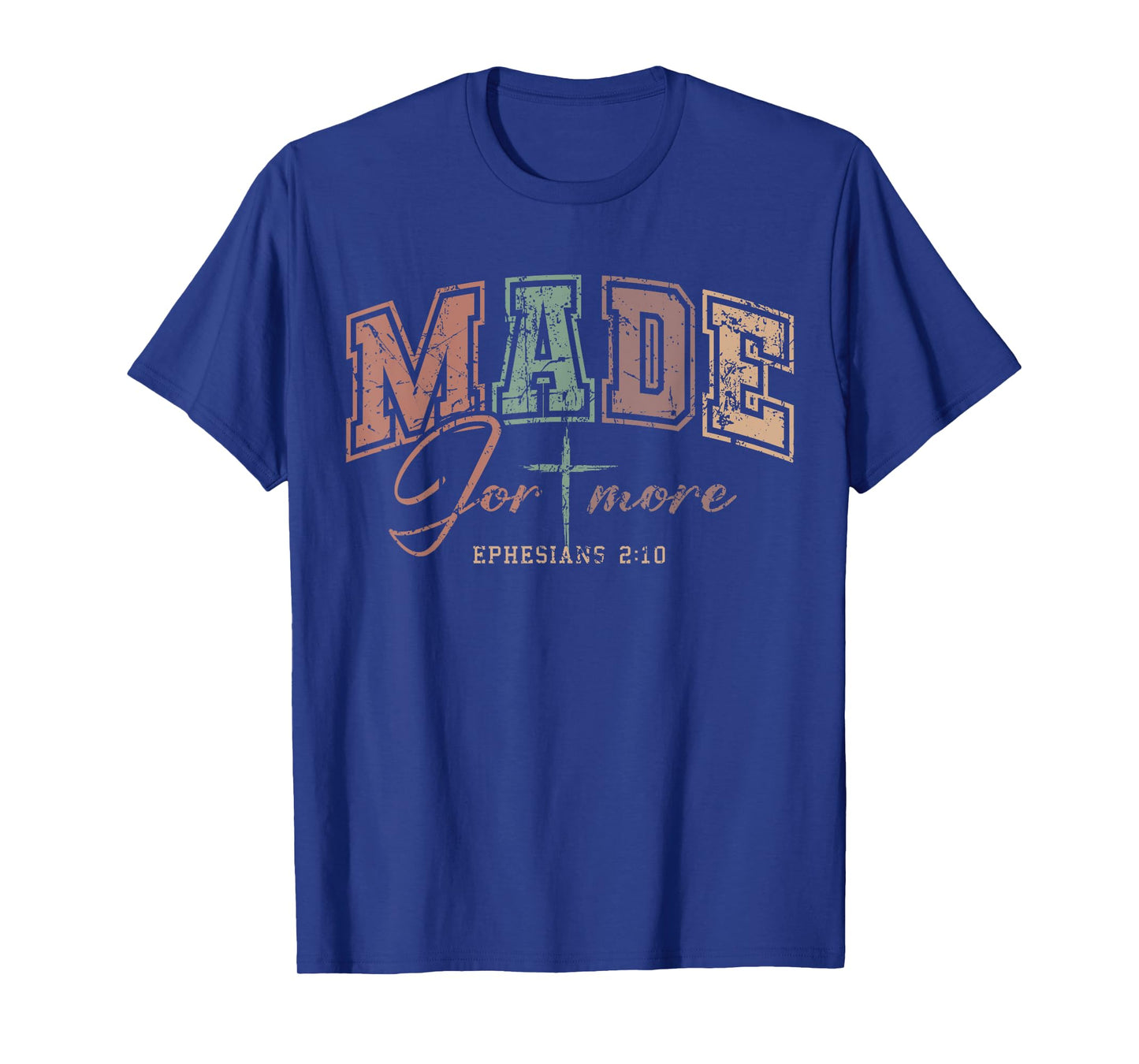 Made for More Ephesians 2:10 Christian Bible Verse Men Women T-Shirt