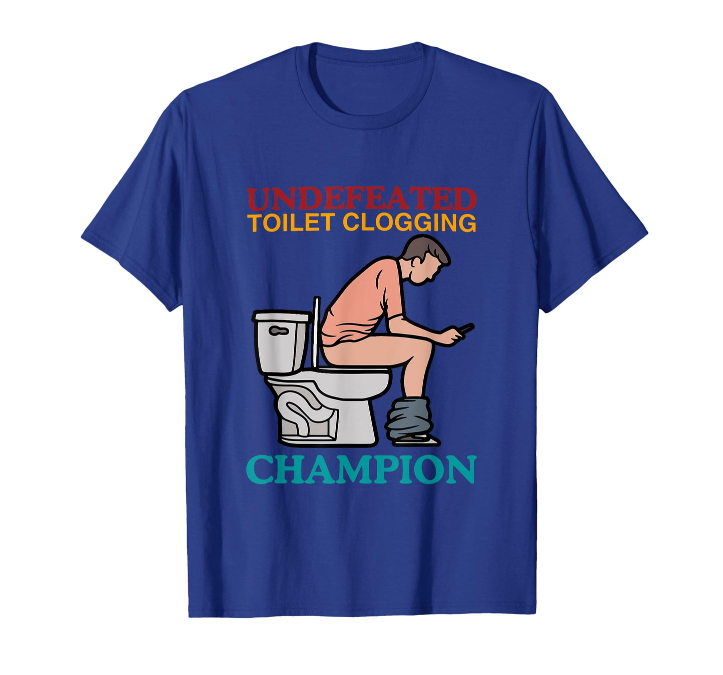 Undefeated Toilet Clogging Champion Funny Design T-Shirt