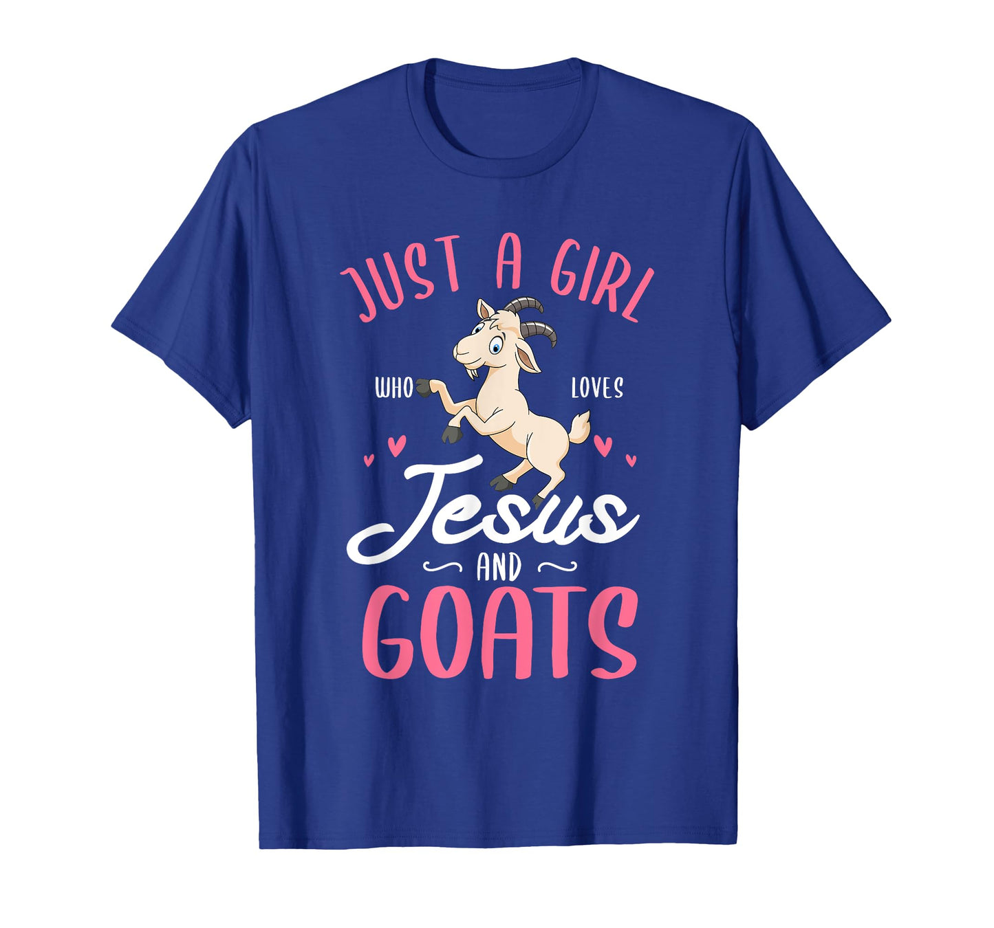 Just a girl who loves Jesus and Goats Design for a Goats Fan T-Shirt