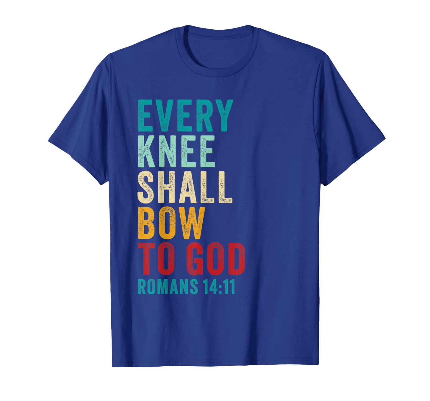 Every Knee Shall Bow to GOD: Christian Faith Verse Romans 14 T-Shirt