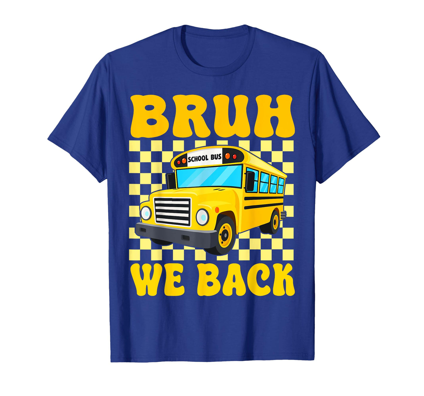 Bruh We Back Funny School Bus Driver Students Back To School T-Shirt