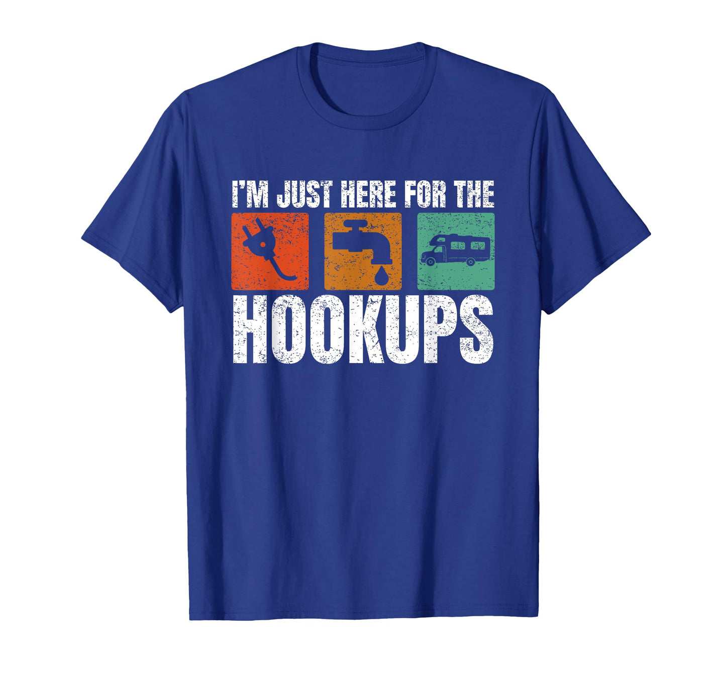 I'm Just Here For The Hookups Funny Camp Campers RV Camping T-Shirt