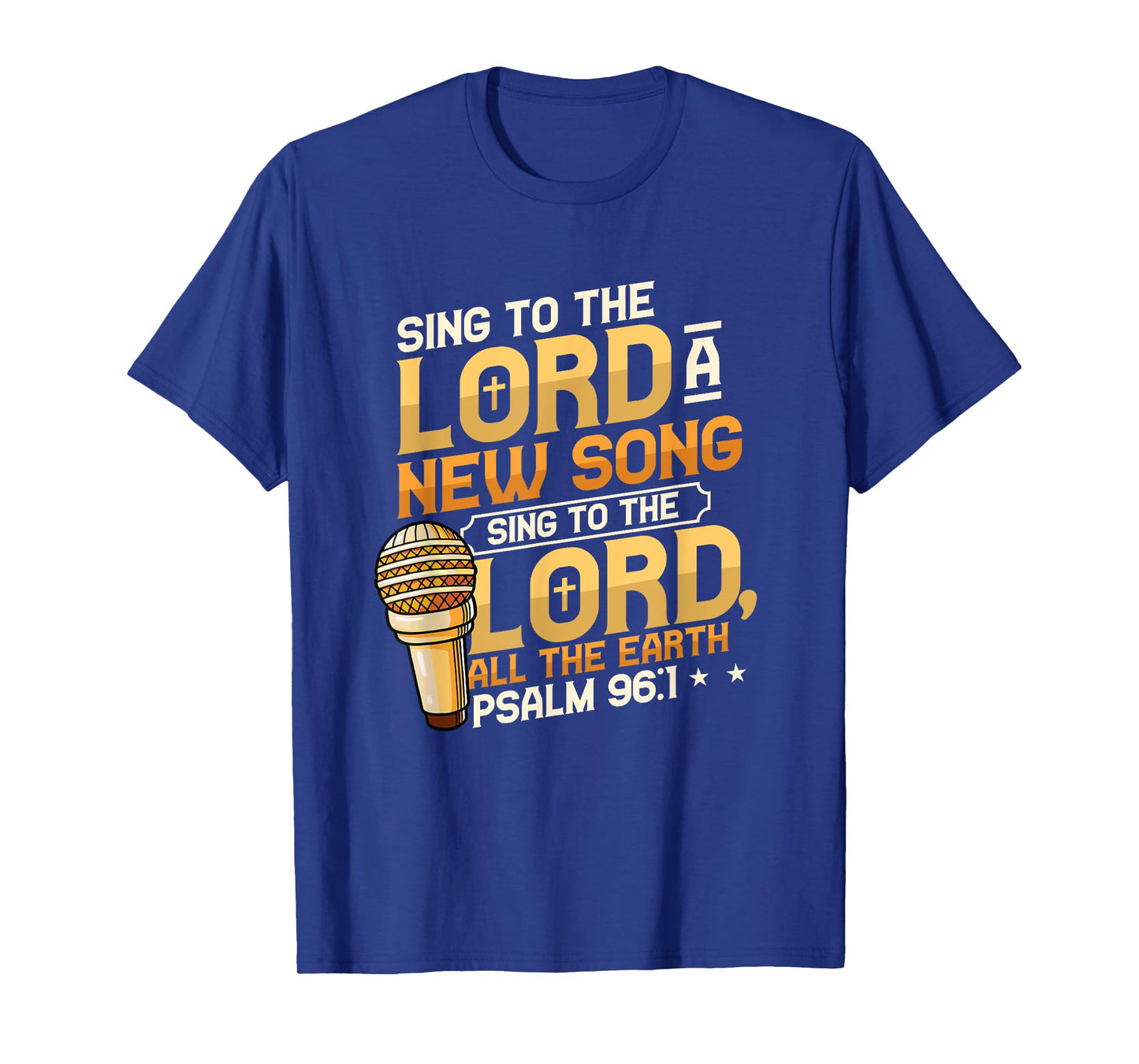 Sing To The Lord A New Song Religious Singing T-Shirt