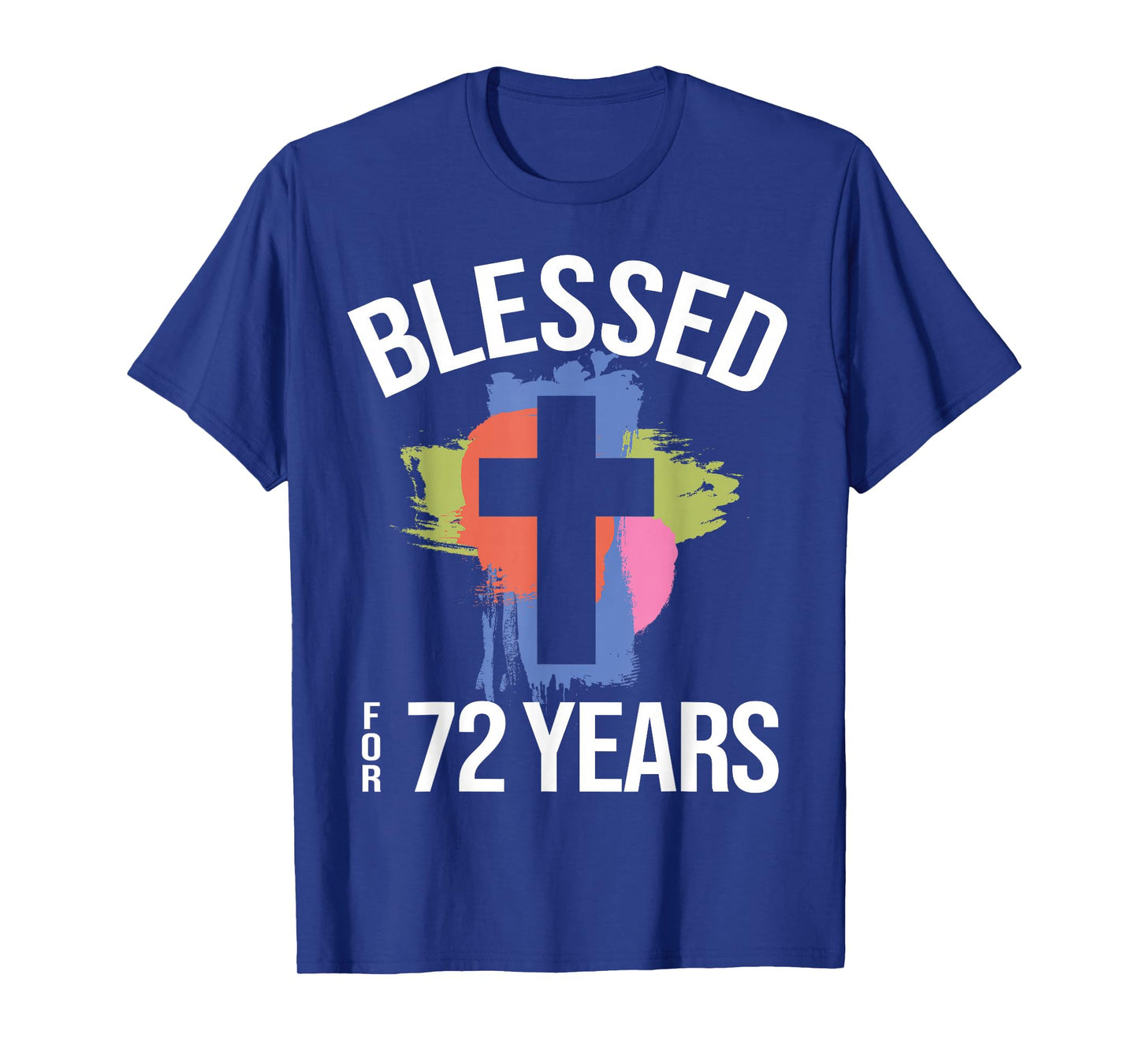 Blessed for 72 Years I 72nd Birthday Church God Jesus T-Shirt
