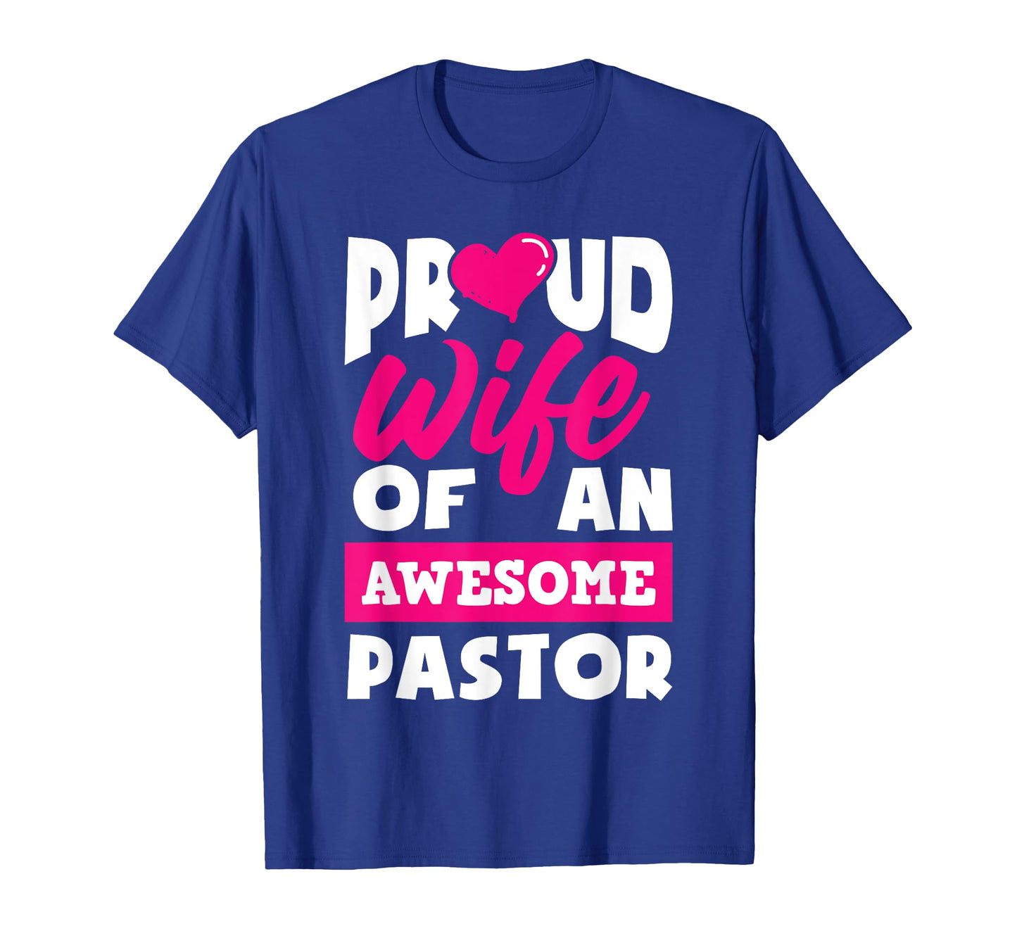 Proud Wife Of An Awesome Pastor Funny Pastors Wife T-Shirt