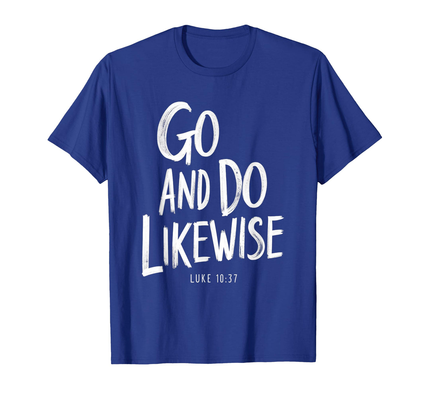 Go and Do Likewise Good Samaritan Jesus Parable Christian T-Shirt