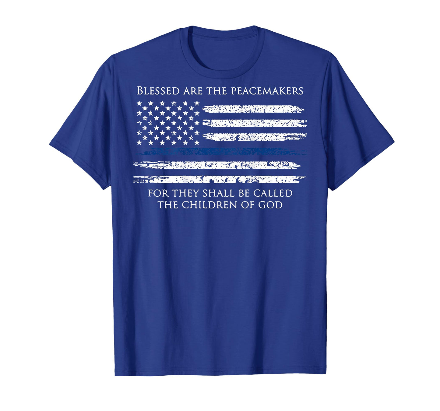 Blessed Are The Peacemakers For They Shall Be Called (back) T-Shirt