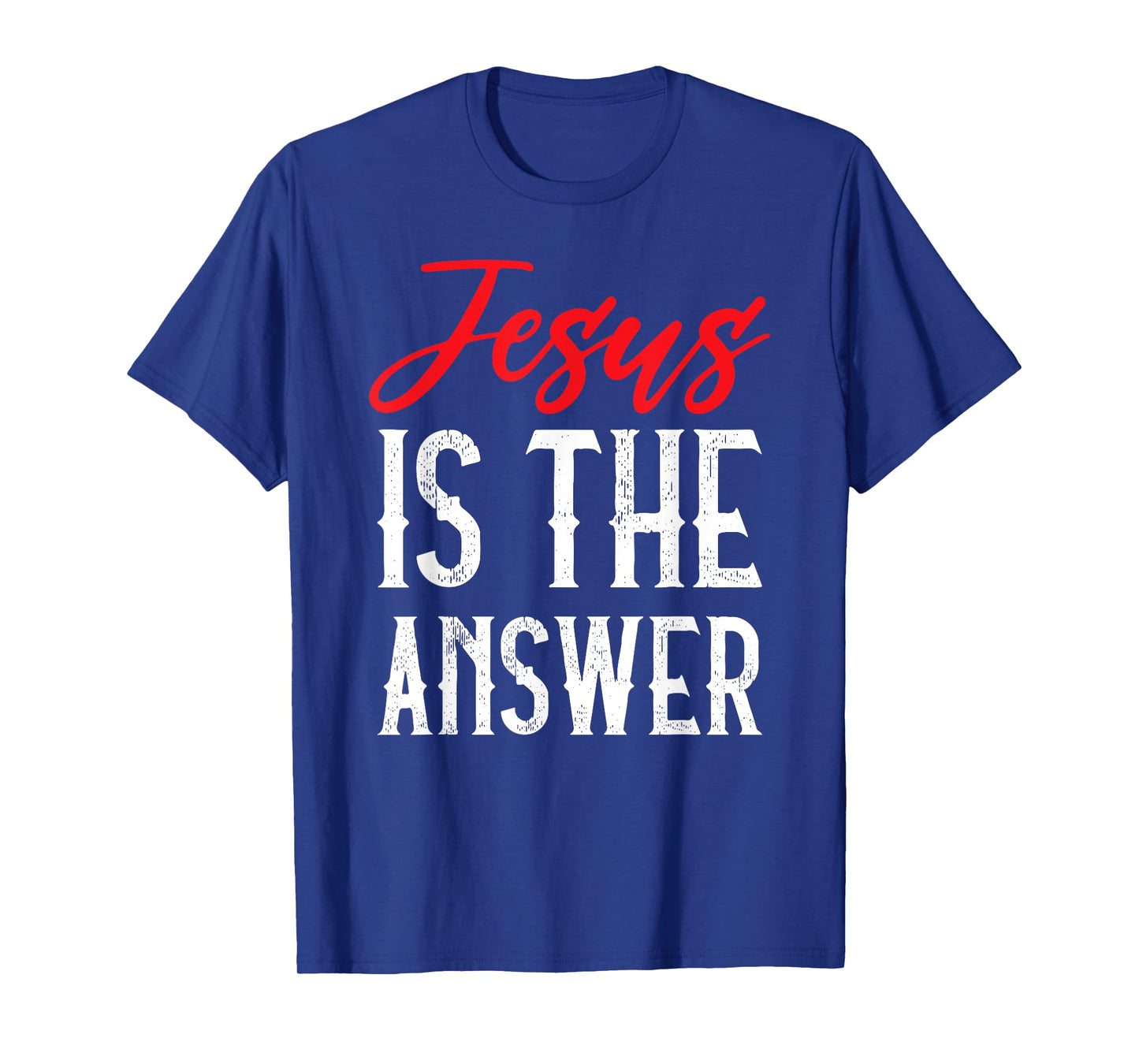 Jesus Is The Answer Christian Faith T-Shirt