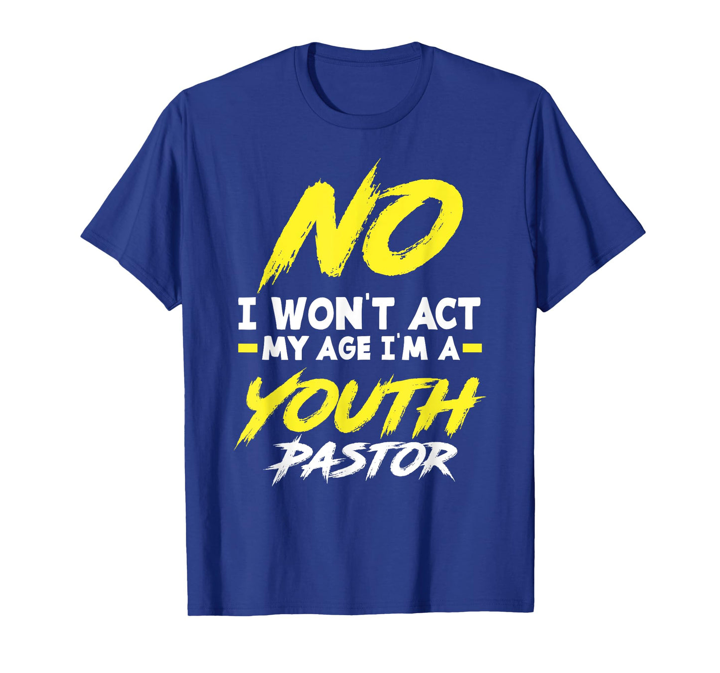 Funny I Won't Act My Age I'm A Youth Pastor Christian T-Shirt