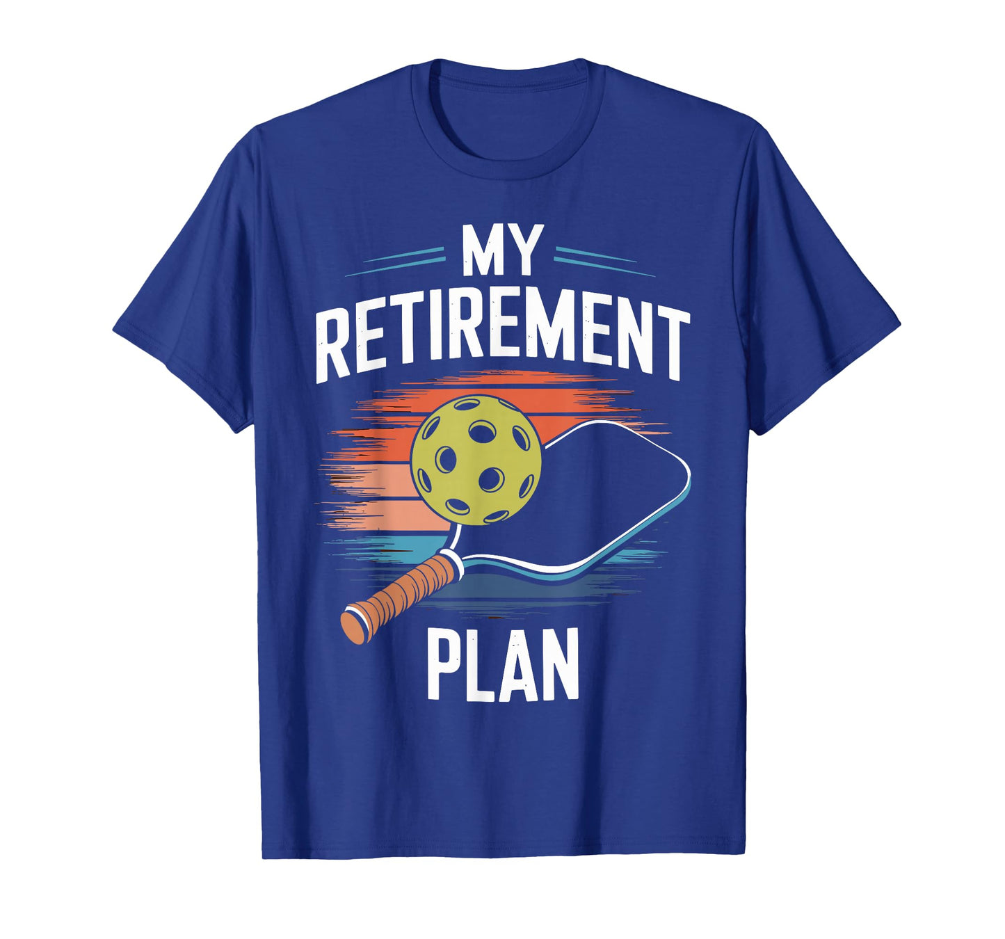 My Retirement Plan Pickleball Player Paddleball Lover Funny T-Shirt