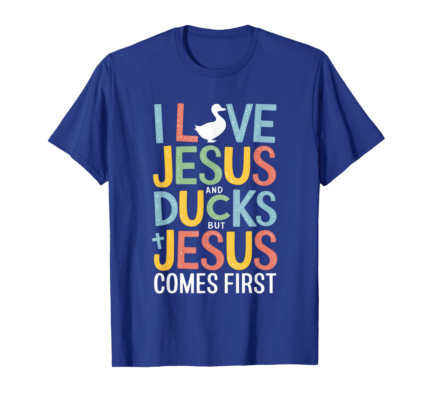 I Love Jesus And Ducks But Jesus Comes First T-Shirt