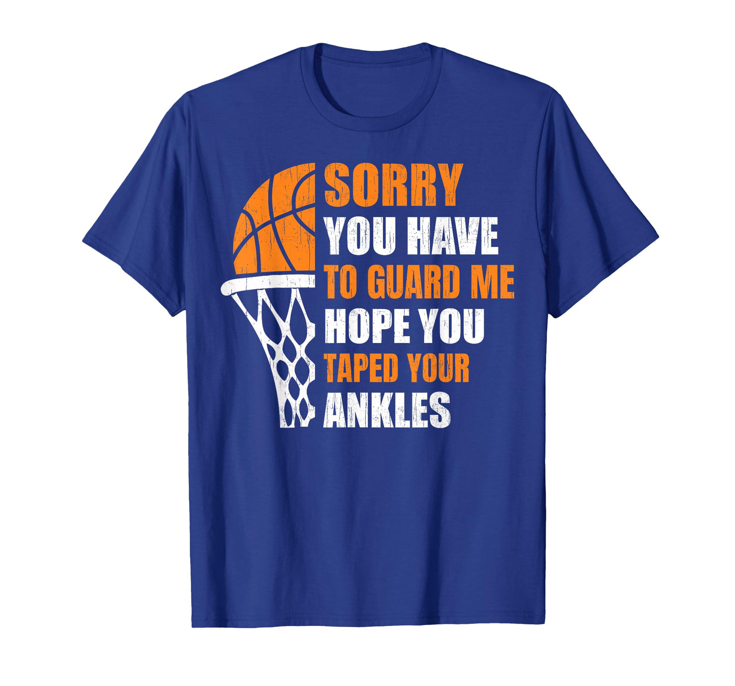 Men Basketball-Shirt Youth Funny Sorry You Have To Guard Me T-Shirt