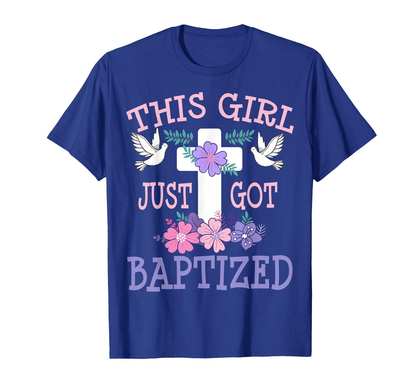 Baptism This Girl Just Got Baptized Christian Communion T-Shirt