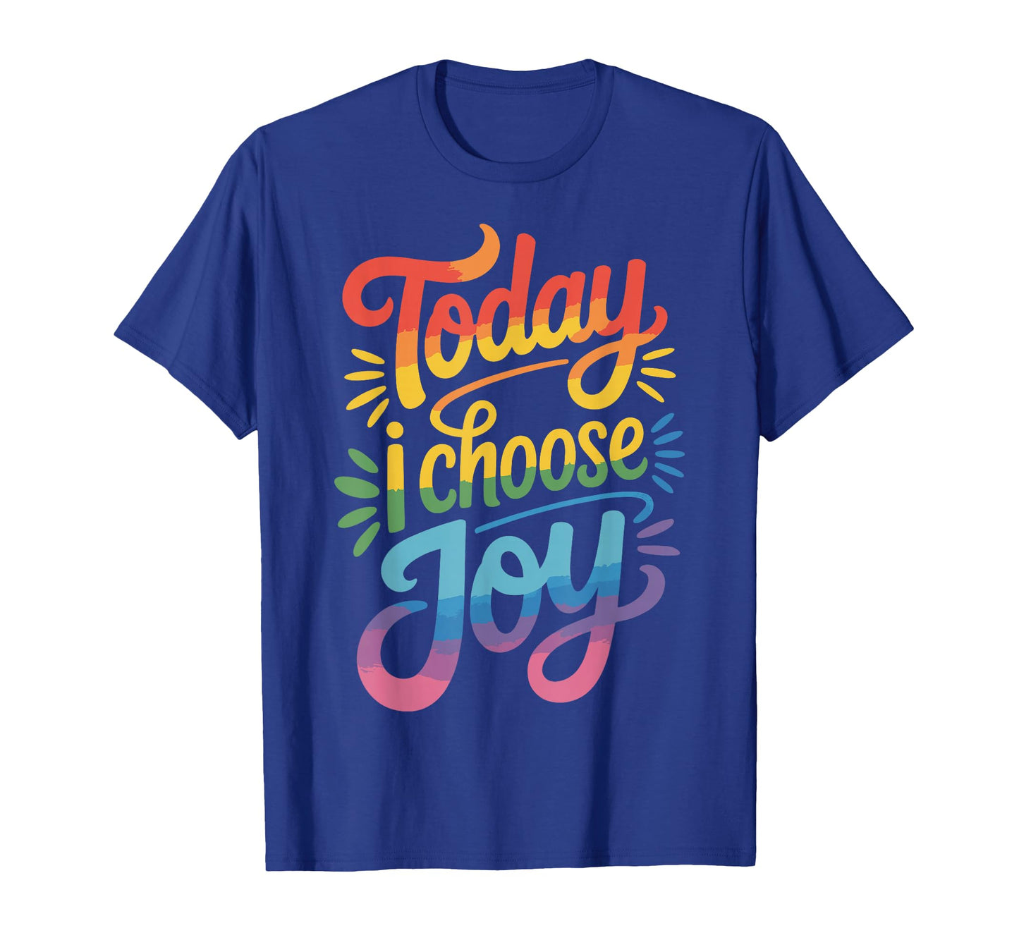 Today I Choose Joy T-Shirt