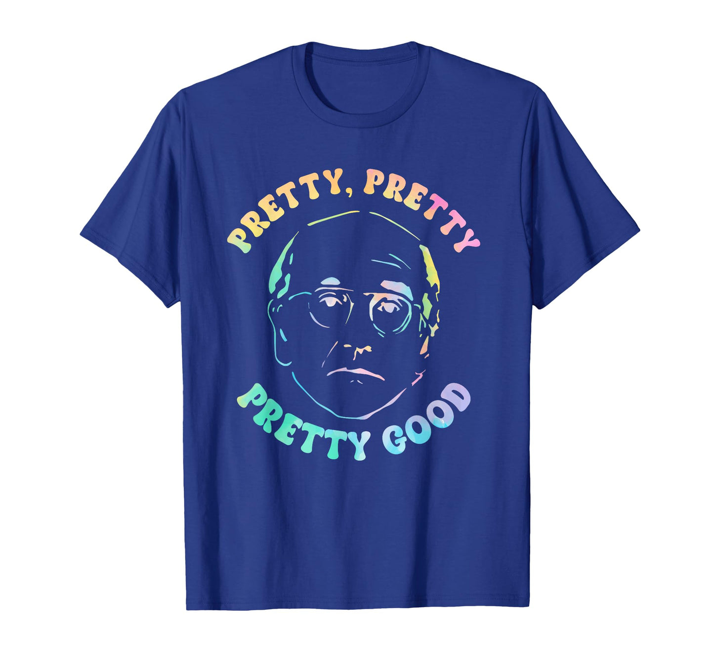 Pretty, Pretty Pretty Good T-Shirt