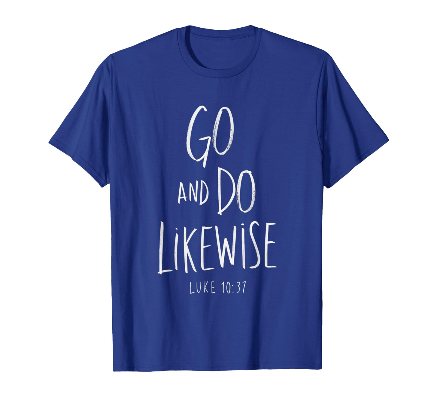 Go and Do Likewise Good Samaritan Jesus Parable Christian T-Shirt