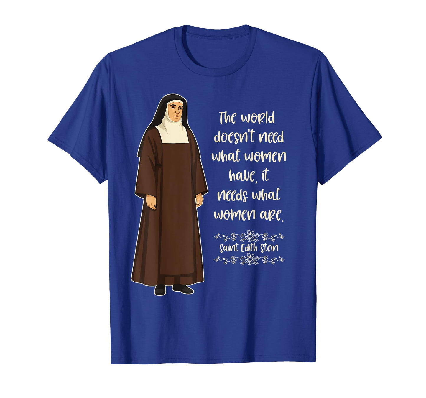 St Edith Stein Catholic Saint Quote Women Teresa Benedicta T-Shirt