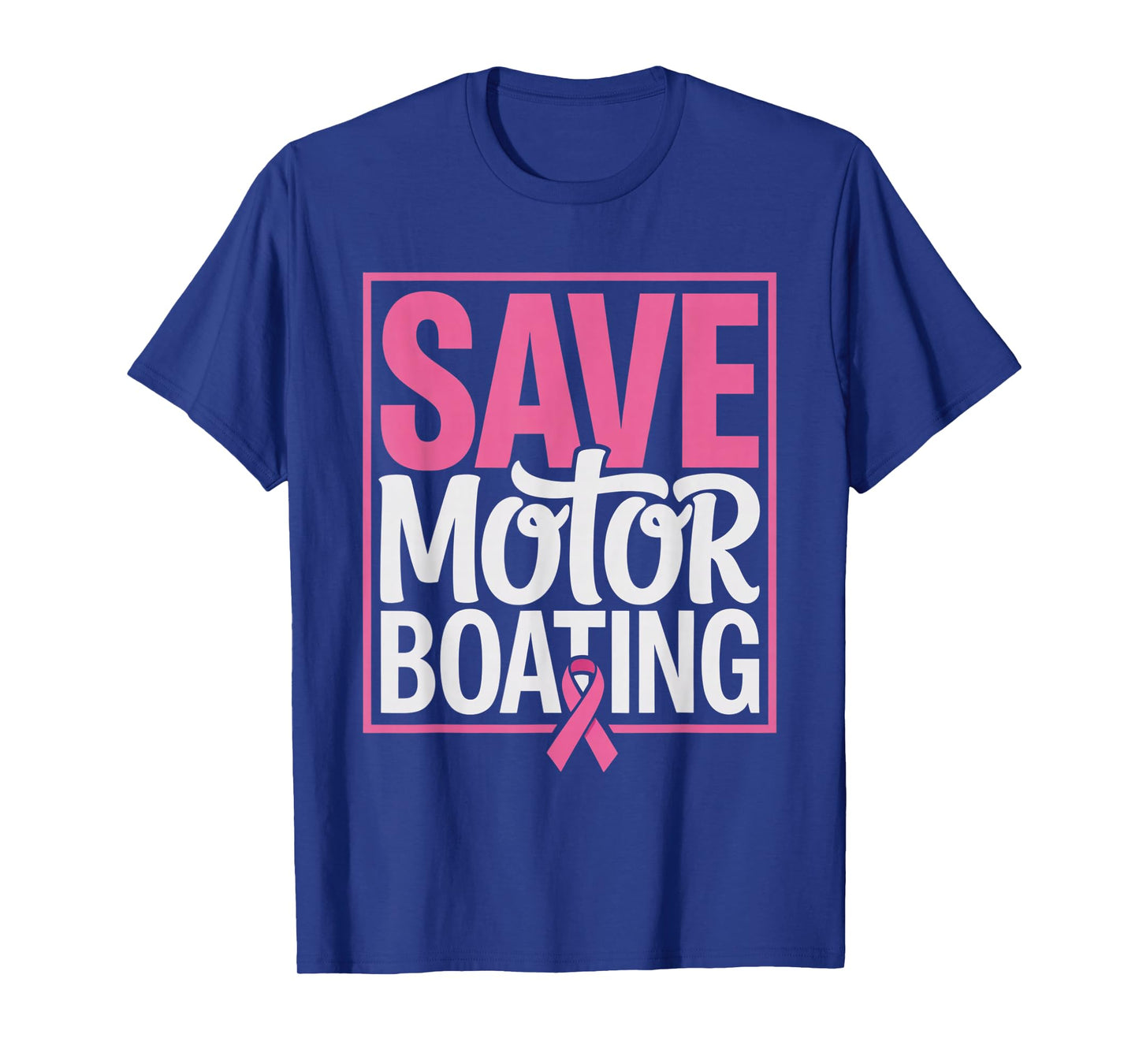 Save Motor Boating Funny Breast Cancer Awareness Pink Ribbon T-Shirt