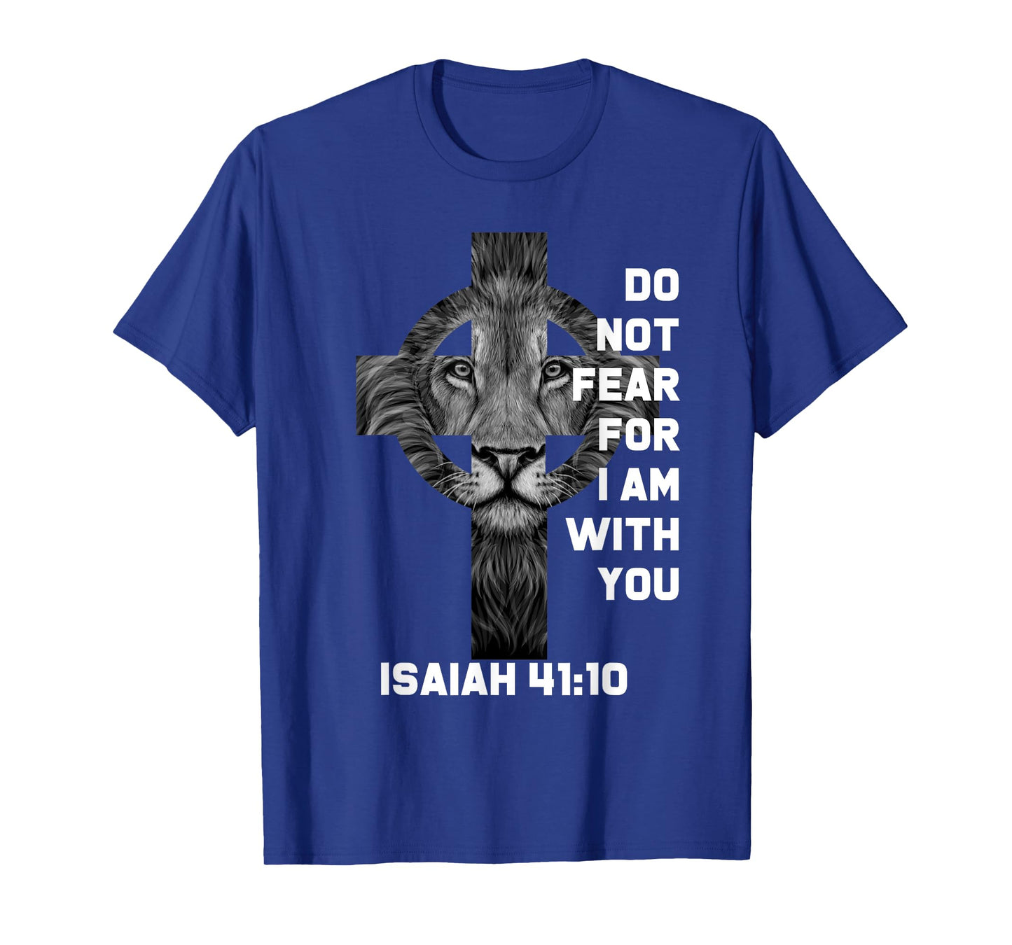 Do Not Fear For Am With You Christian Bible Sayings Lion T-Shirt
