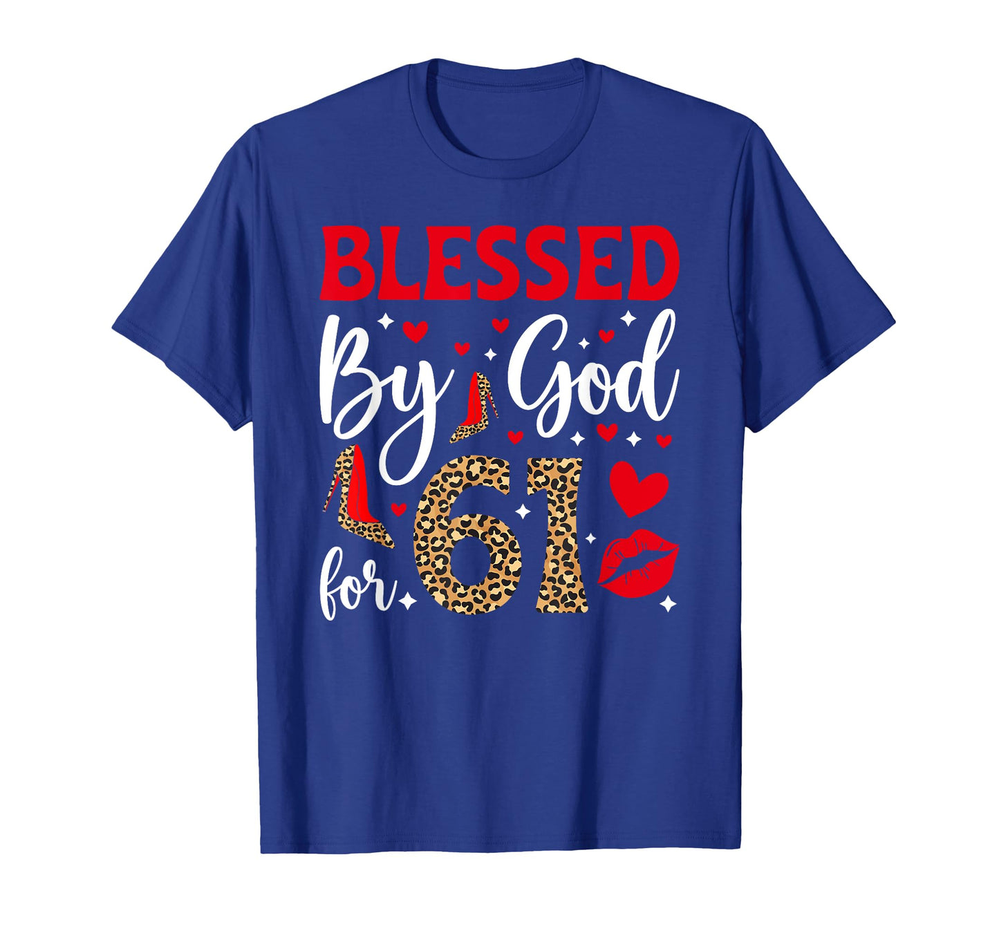 Blessed By God 61 Year Old 61st Birthday It's My 61st Bday T-Shirt