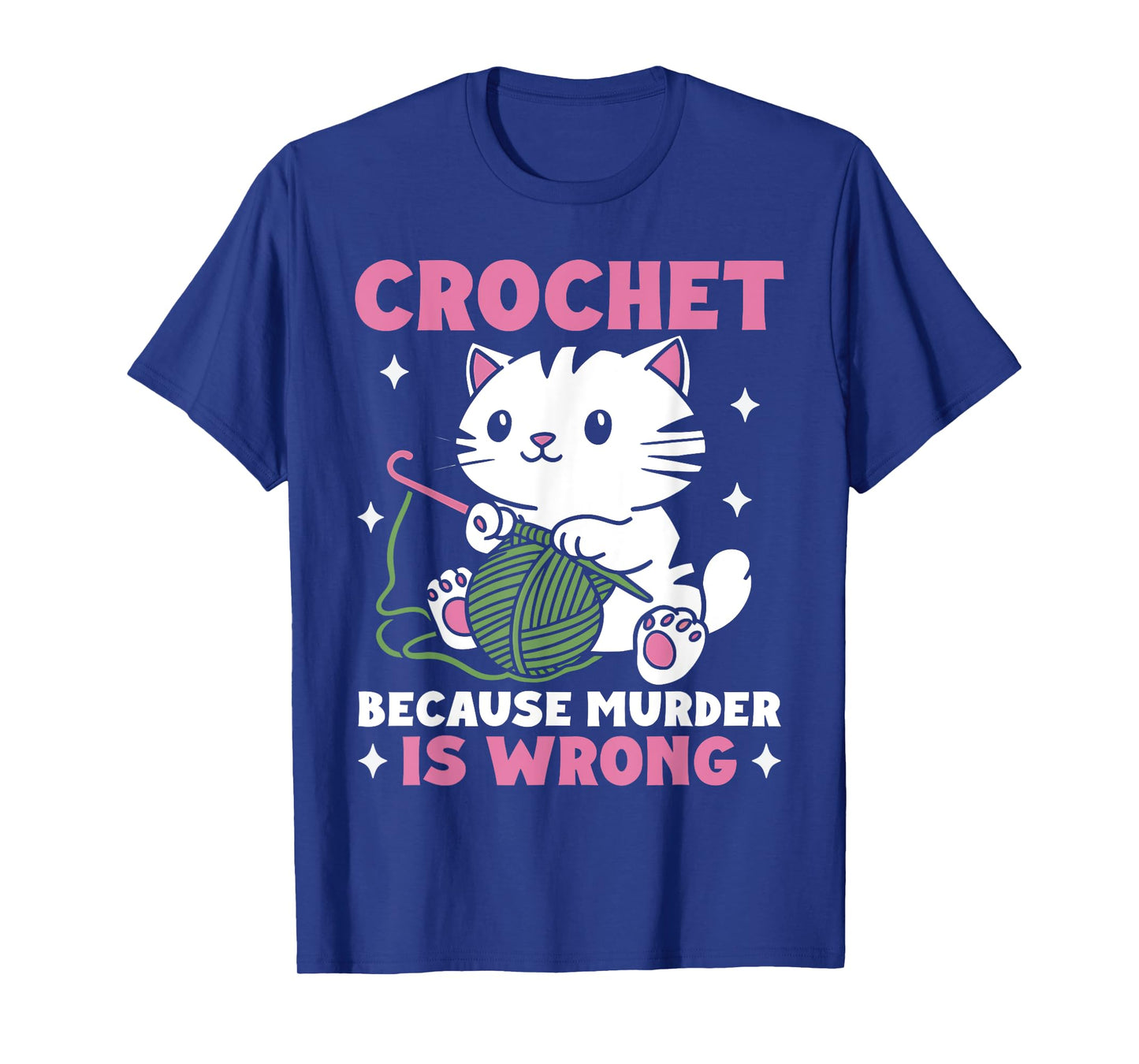Crochet Because Murder Is Wrong Funny Cat Knits Men Women T-Shirt