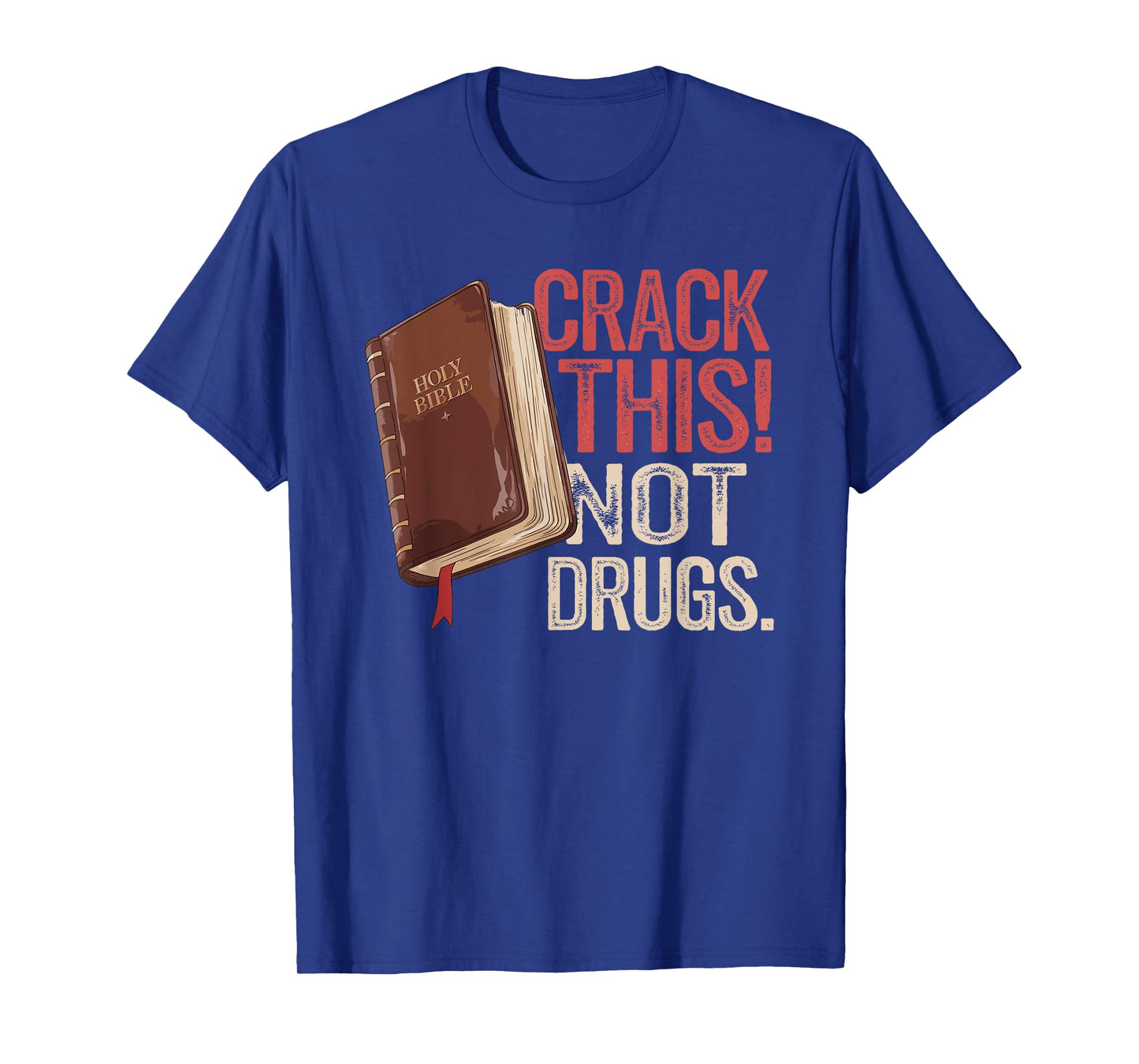 Crack This Not Drugs Holy Bible Christian God T-Shirt