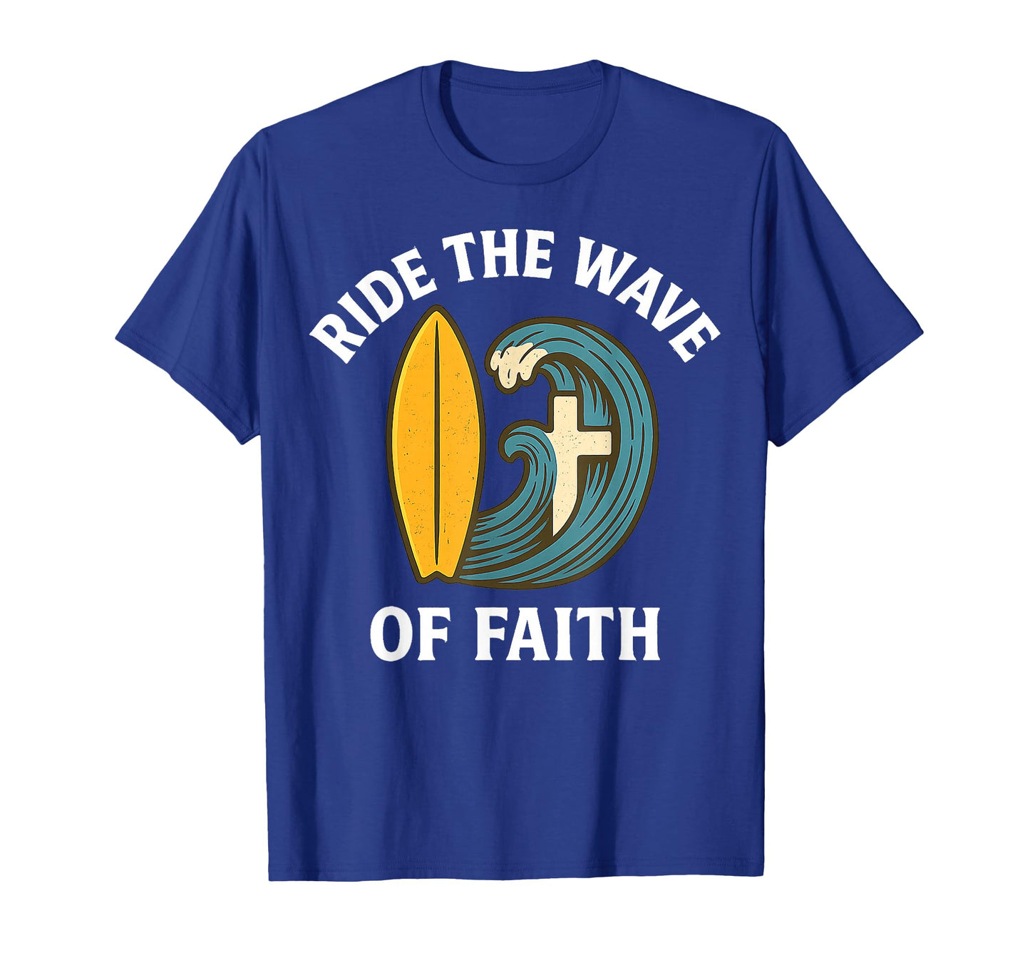 Ride The Wave of Faith Christian Surfer Surfboard Cross 2025 T-Shirt