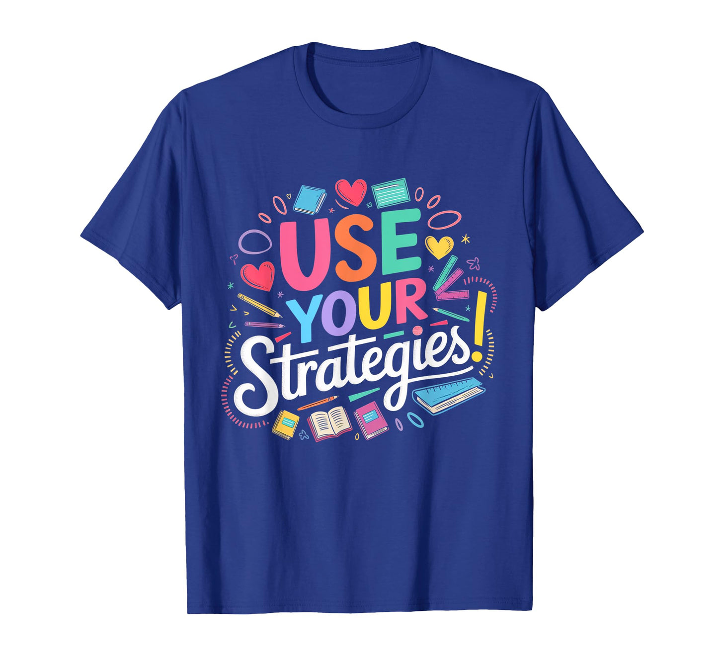 Use Your Strategies Motivational Quote Pastel Text T-Shirt