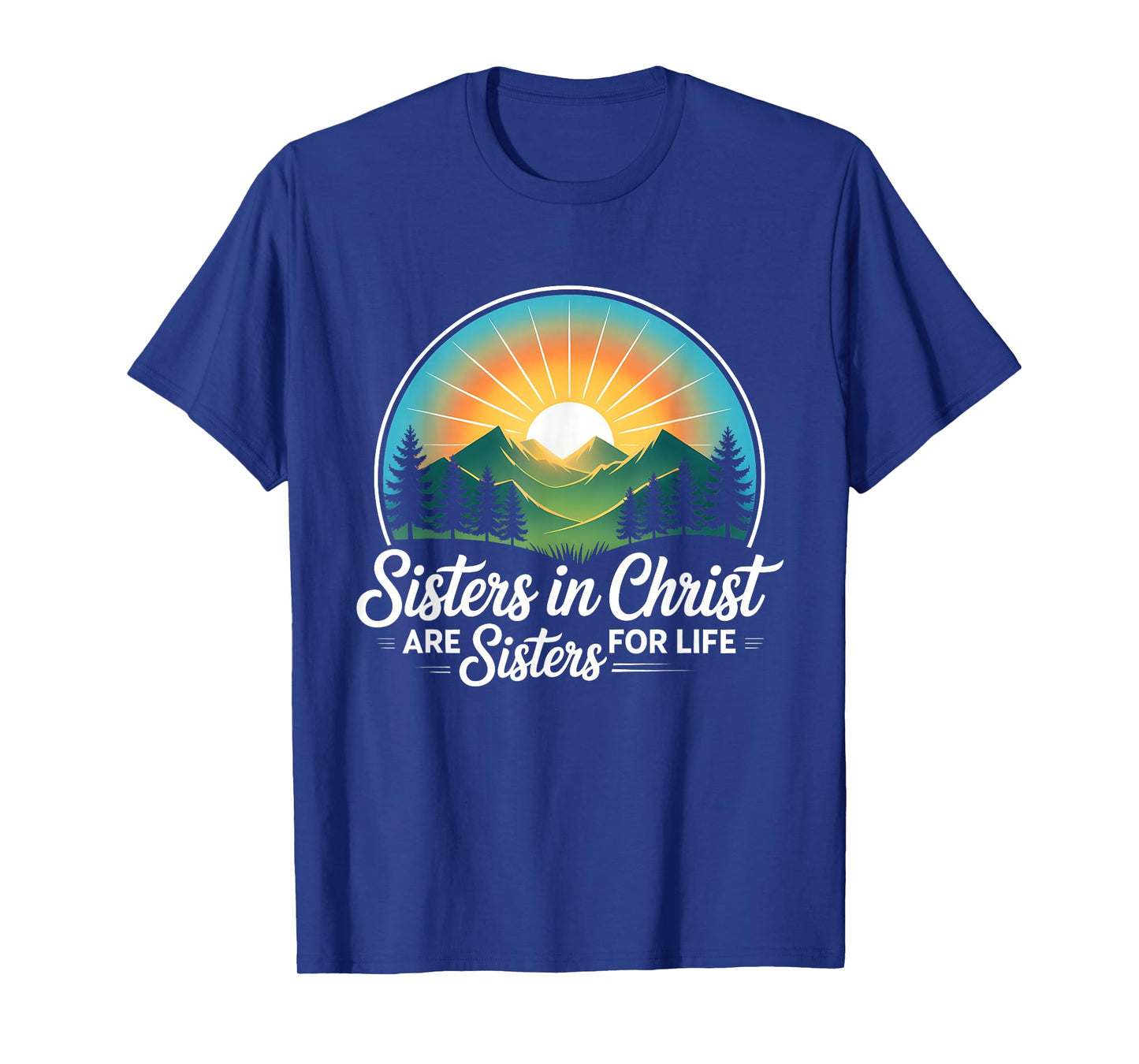 Sisters in Christ are Sisters for Life Jesus Christian Quote T-Shirt