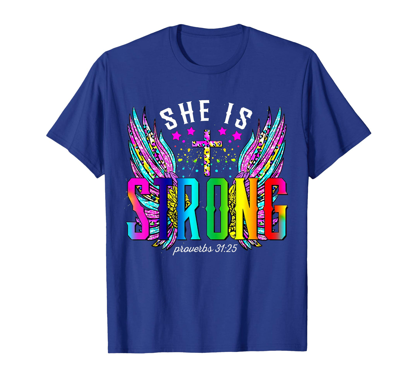 She Is Strong Bible Proverbs 31:25 Cross Wings Christian Tee T-Shirt