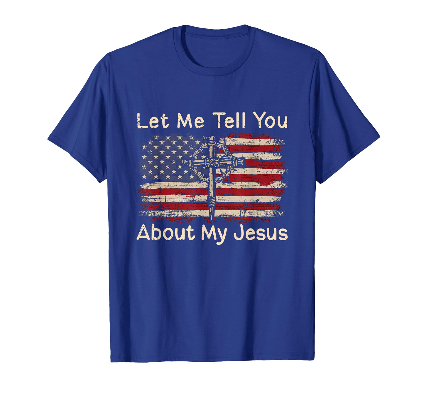Let Me Tell You About My Jesus American Flag Religion Cross T-Shirt for Women Men