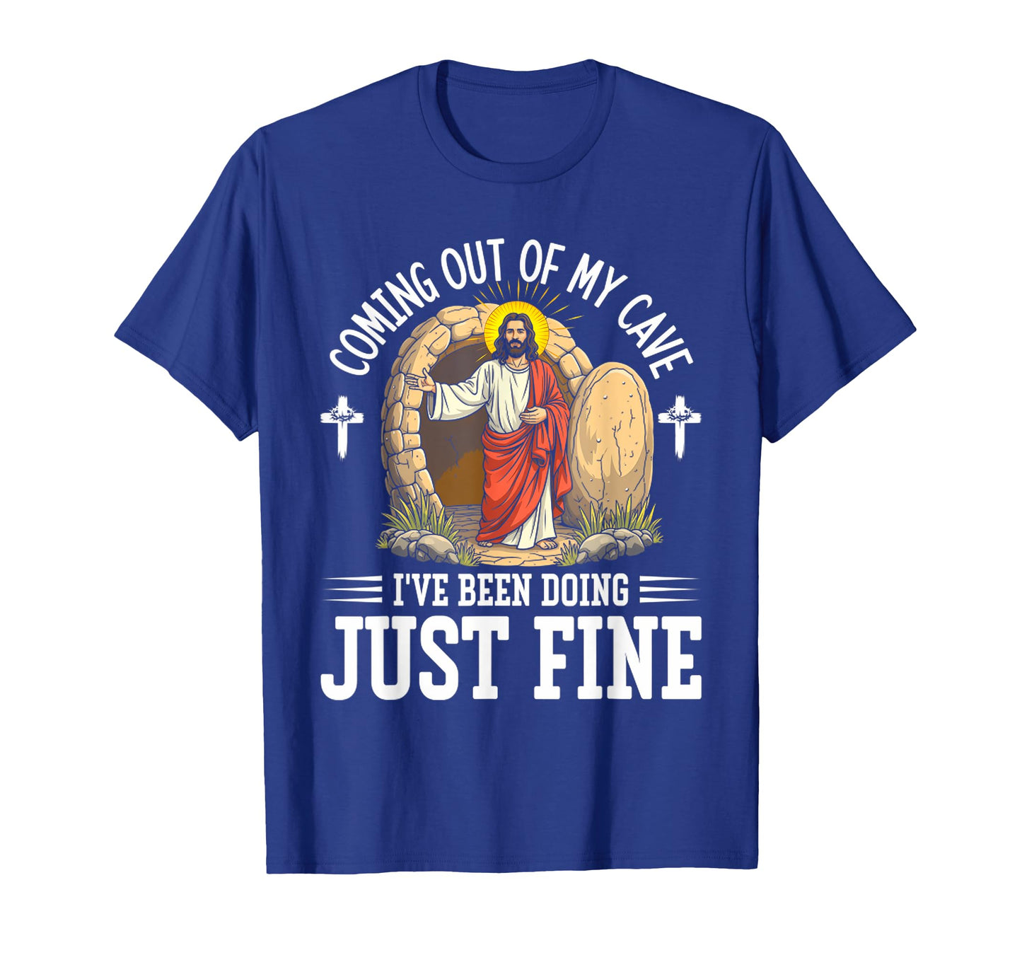 Coming Out Of My Cave And I've Been Doing Just Fine Easter T-Shirt