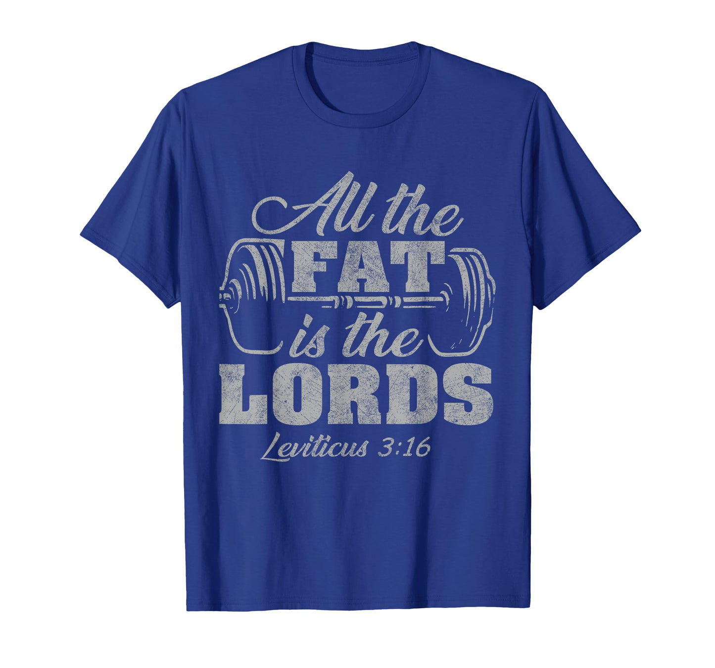 All the Fat is the Lords Funny Christian Workout Gym T-Shirt