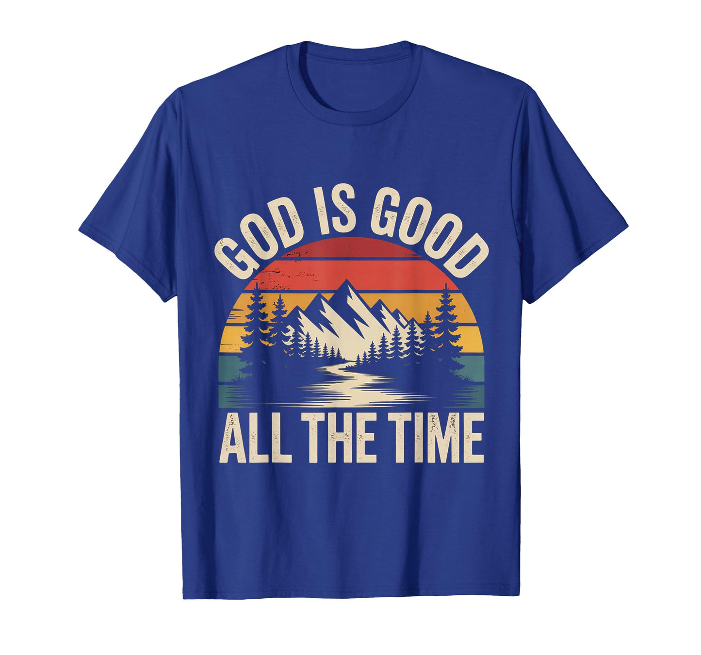 God is Good All The Time Christian Faith Jesus T-Shirt
