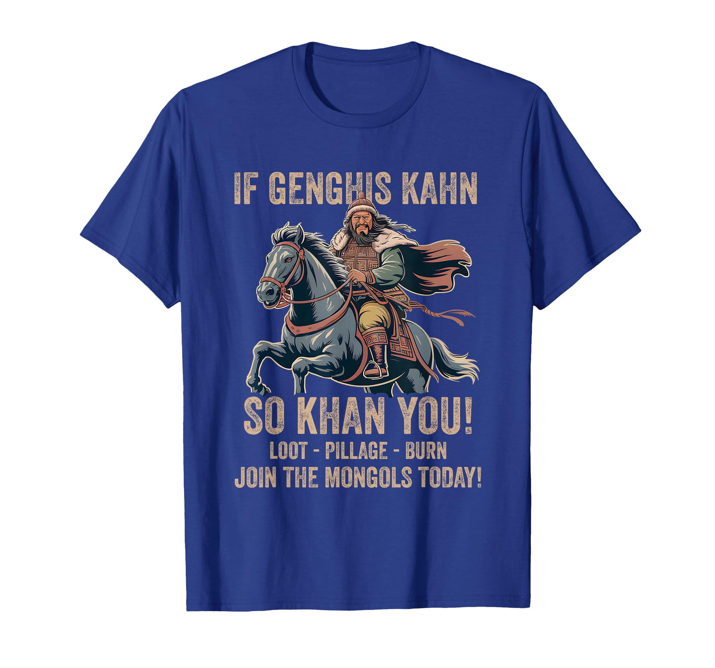 Genghis Khan Quote Funny Mongolia History Mongolian Empire T-Shirt
