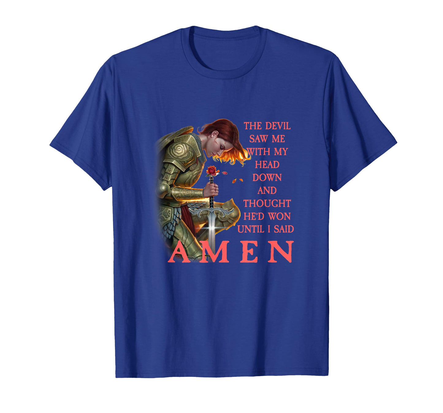 The Devil Saw Me With My Head Down Thought He Won T-Shirt T-Shirt