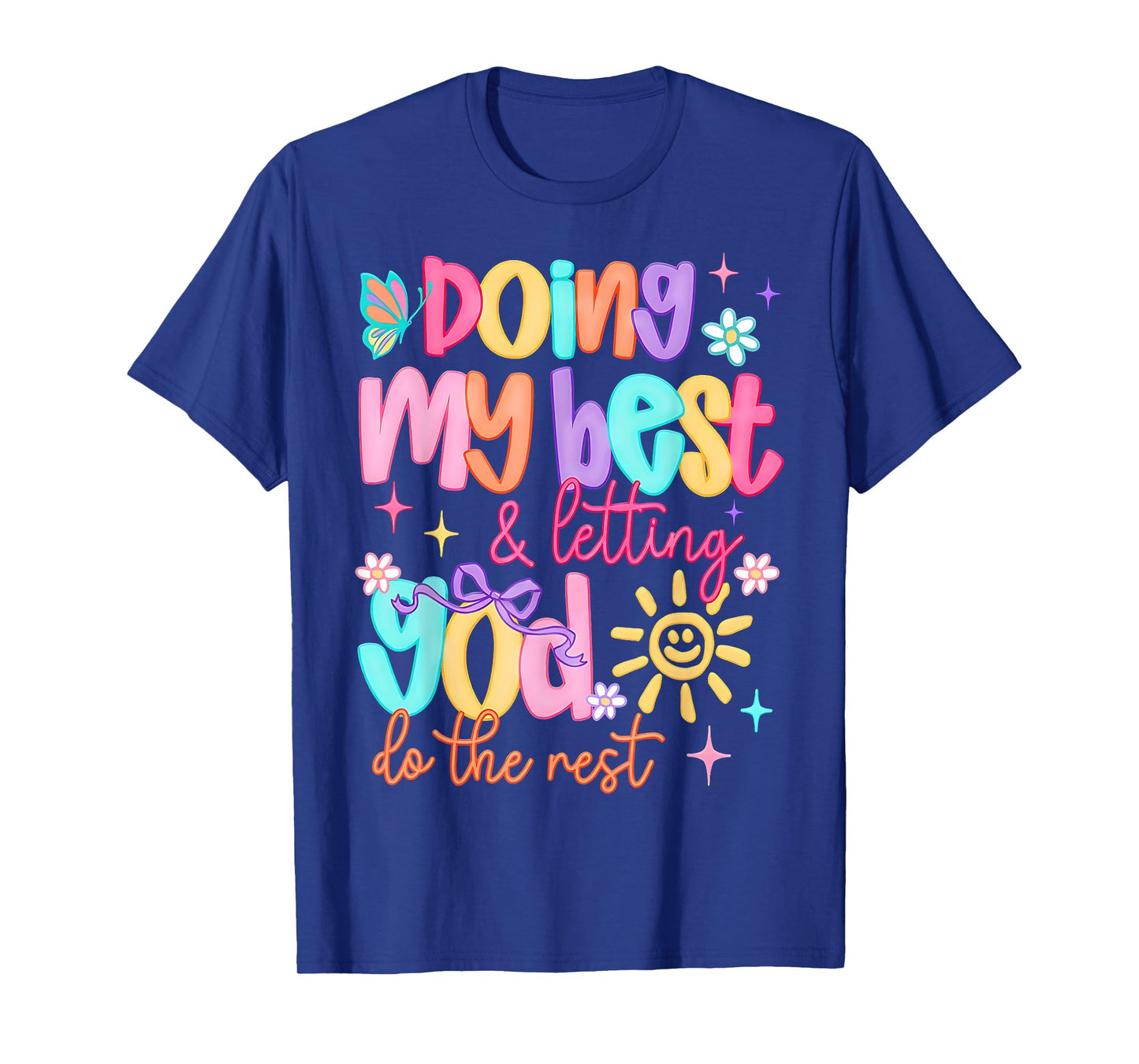 Doing My Best And Letting God Do The Rest Christian Faith T-Shirt