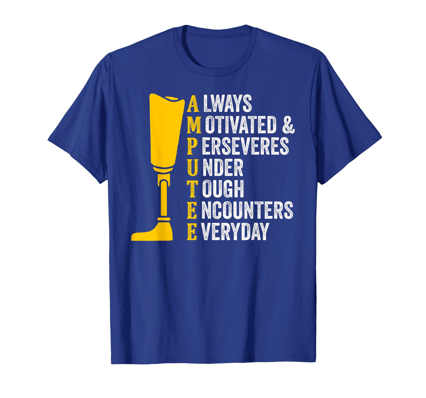 Amputee Quote Prosthetic Leg Arm Amputation T-Shirt