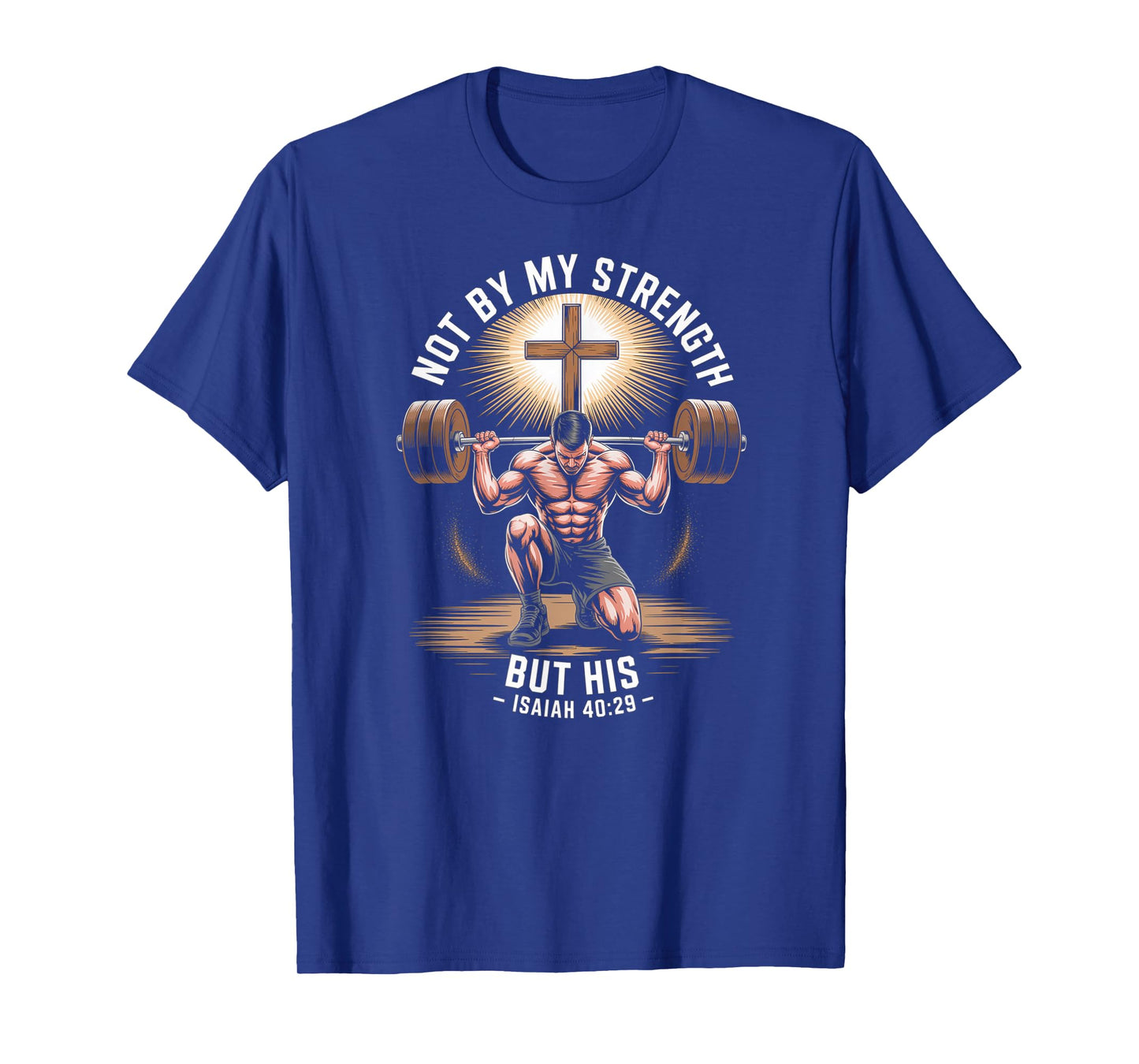 Men's Christian Workout Not by My Strength But His Jesus T-Shirt