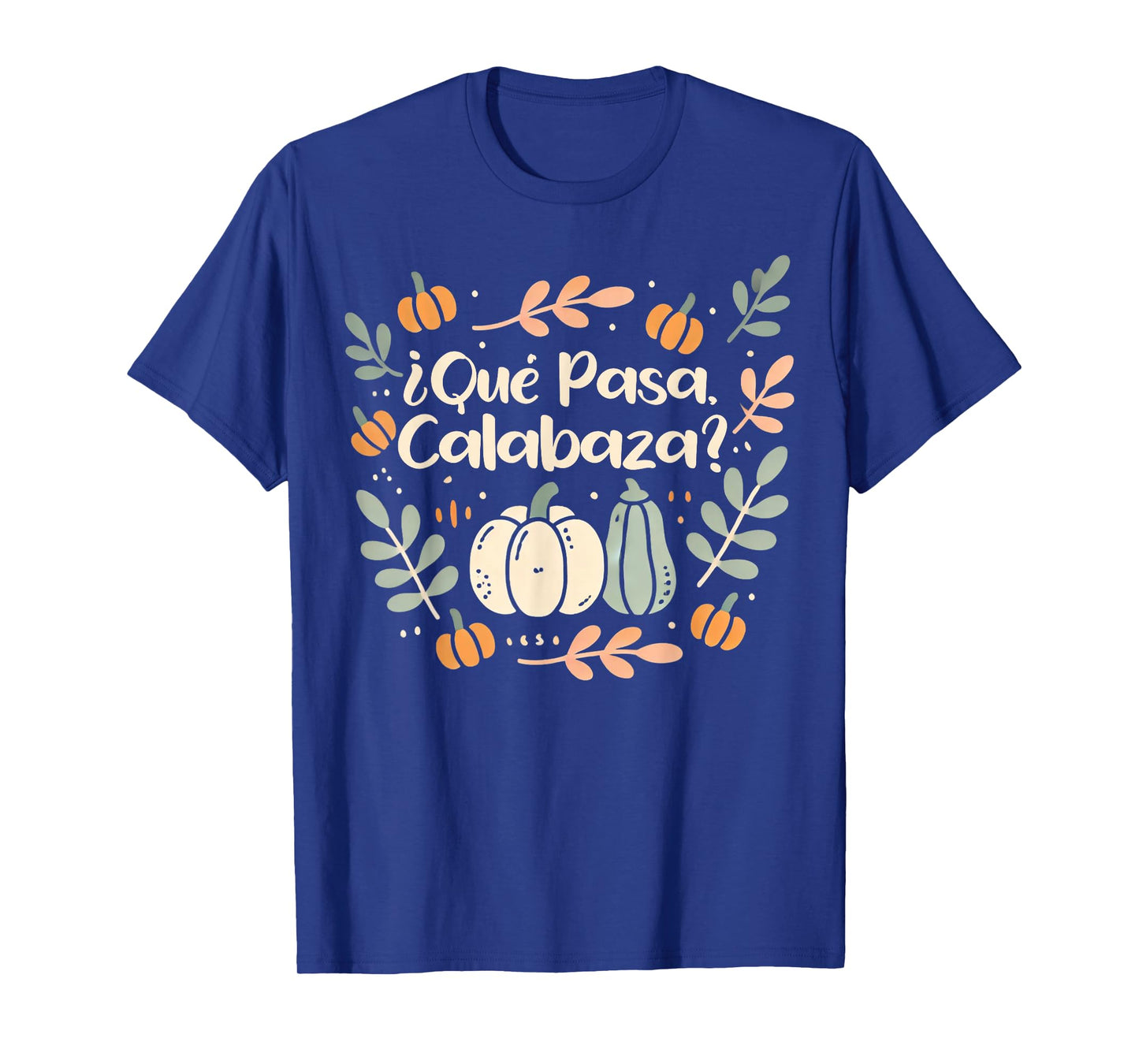 Que Pasa Calabaza Shirt Halloween Spanish Teacher T-Shirt