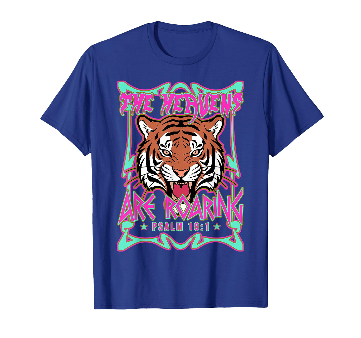 The Heavens Are Roaring Psalm 19:1 Tiger Christian Faith T-Shirt