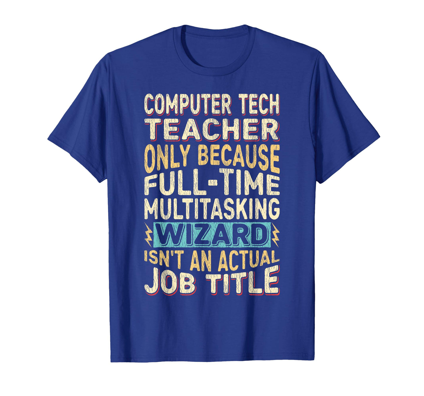 Funny Computer Tech Teacher Multitasking Wizard Quote T-Shirt