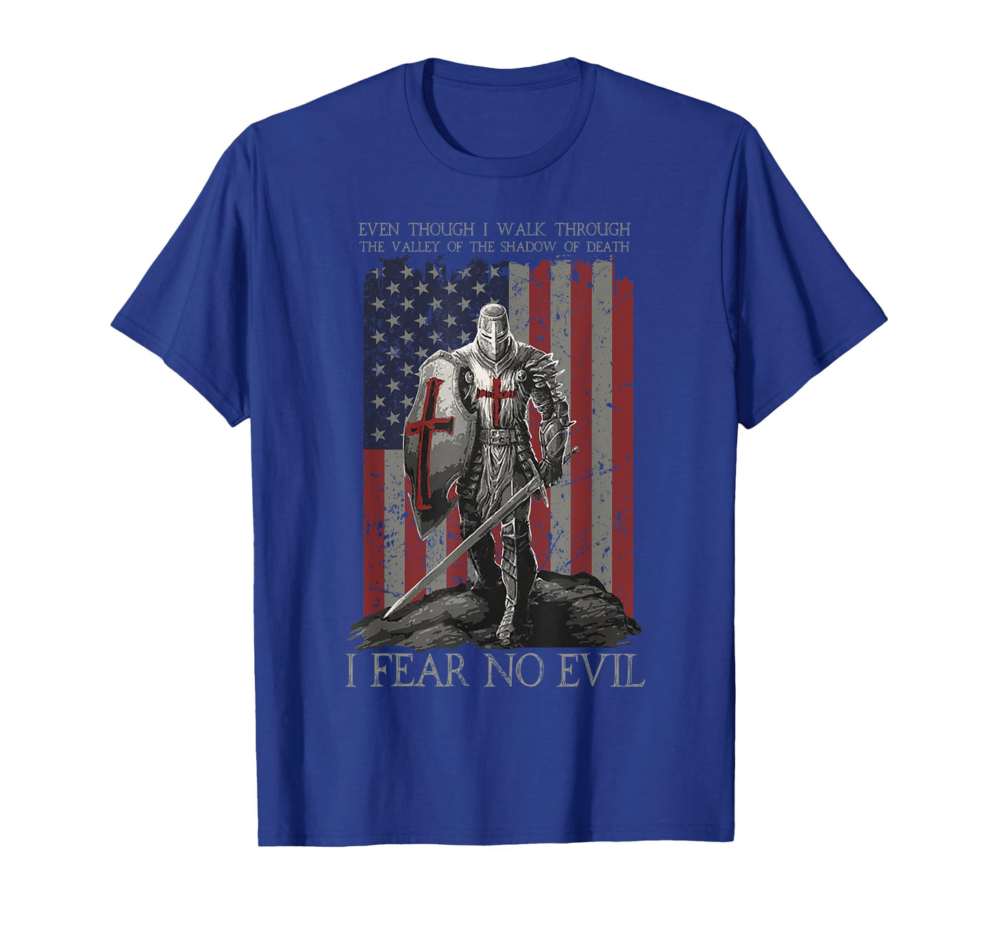 Even Though I Walk Through The Valley Of The Shadow Of Death T-Shirt