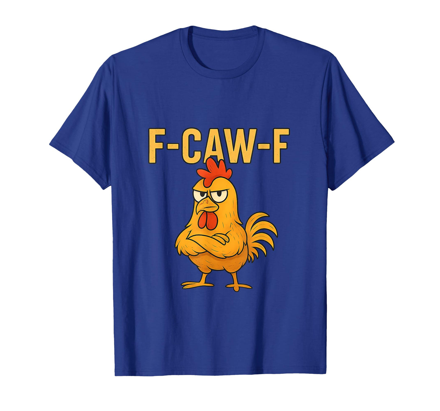 Funny F-Caw-F Chicken FCAWF Chicken Rooster Meme T-Shirt