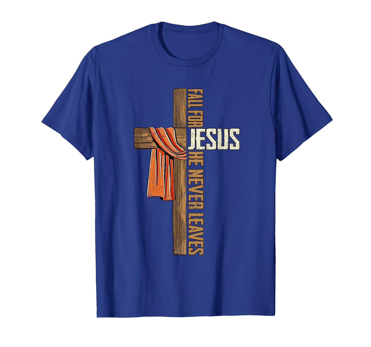 Fall for Jesus He Never Leaves Autumn Christian Faith Cross T-Shirt