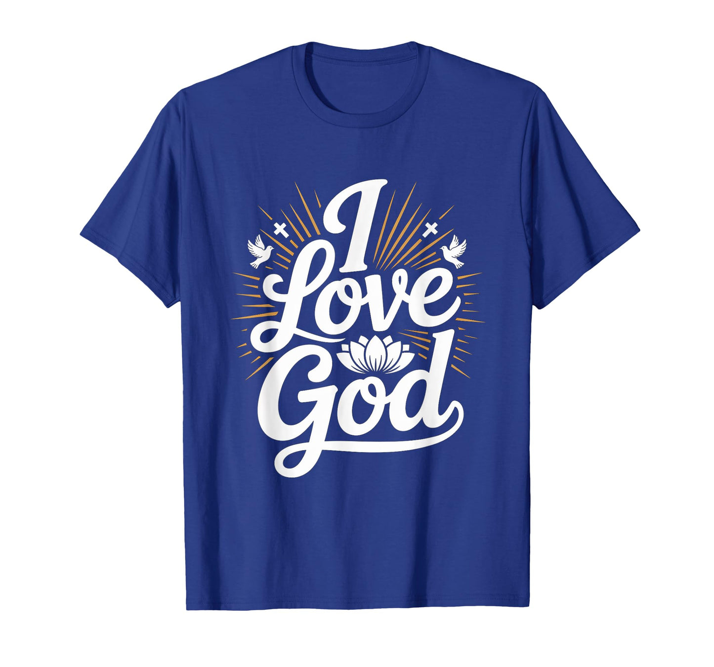 I Love God Faithful Devotion Design T-Shirt