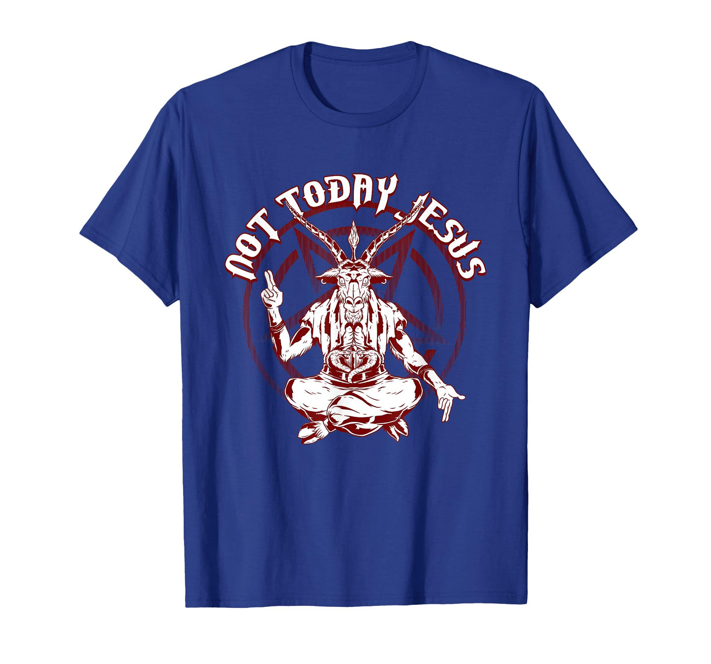 Not Today Jesus Satanist Funny Satan Occult Antichrist T-Shirt