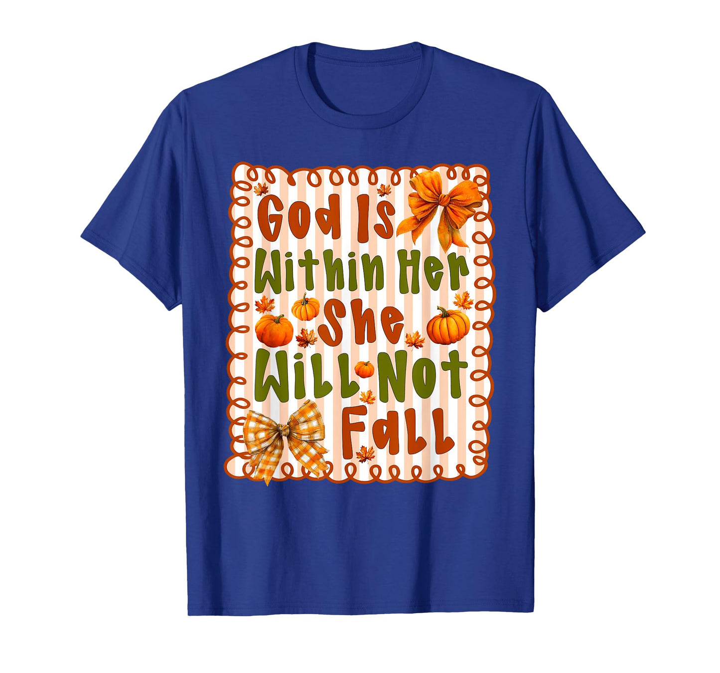God is Within Her She Will Not Fall Thanksgiving Bow Girly T-Shirt